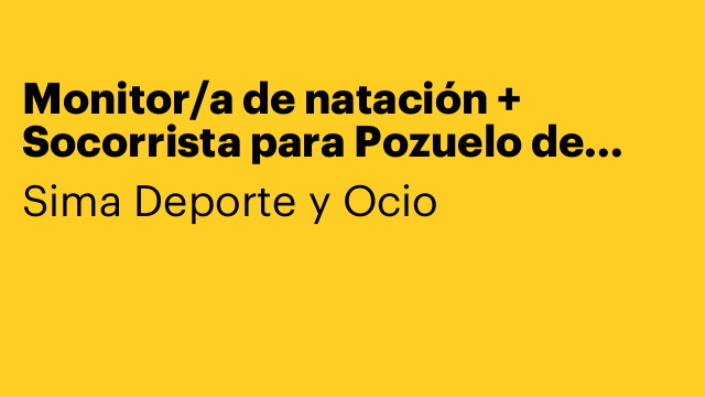 Monitor/a de natación + Socorrista para Pozuelo de Alarcón