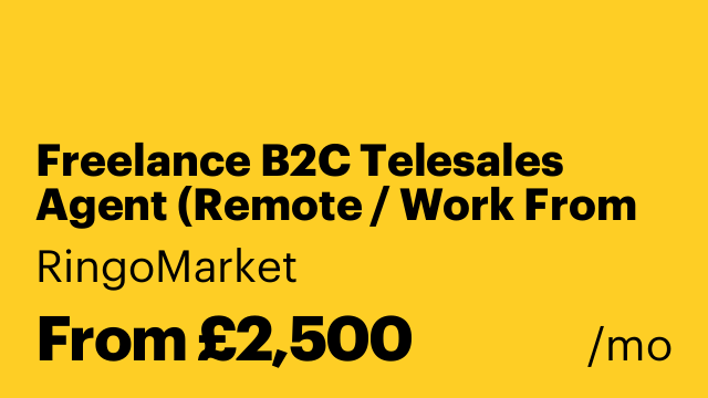 Freelance B2C Telesales Agent (Remote / Work From Home)
