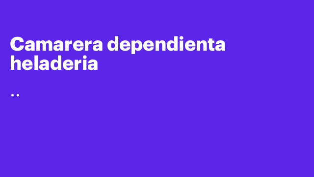 Camarera dependienta heladeria
