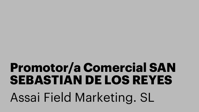 Promotor/a Comercial SAN SEBASTIAN DE LOS REYES MADRID