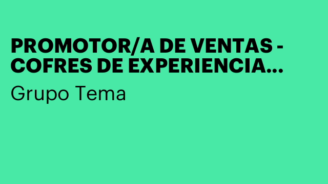 PROMOTOR/A DE VENTAS - COFRES DE EXPERIENCIA L'Ametlla de Mar