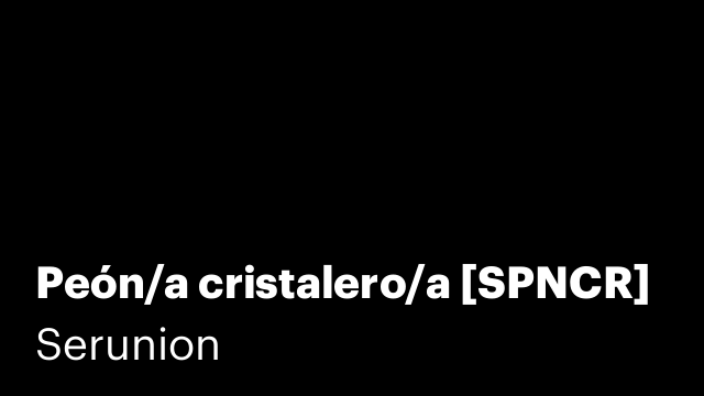 Peón/a cristalero/a [SPNCR]