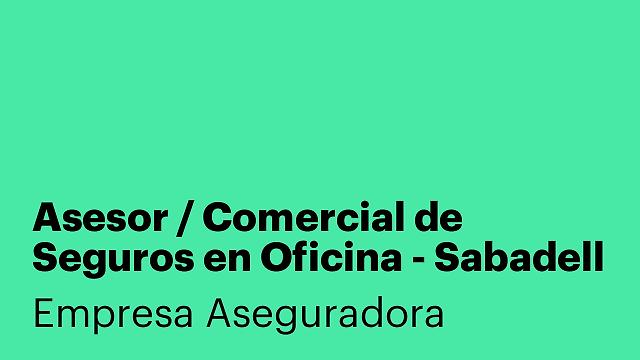 Asesor / Comercial de Seguros en Oficina - Sabadell