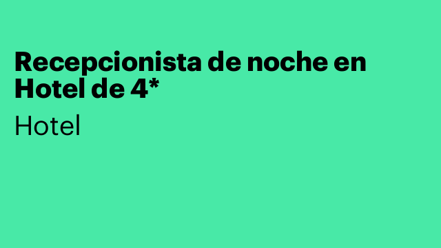 Recepcionista de noche en Hotel de 4*