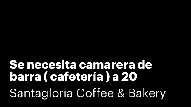 Se necesita camarera de barra ( cafetería ) a 20