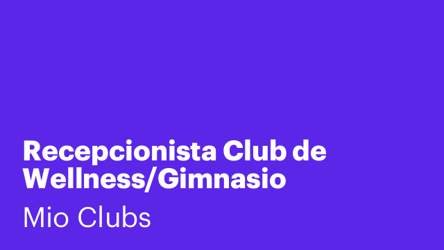 Recepcionista Club de Wellness/Gimnasio