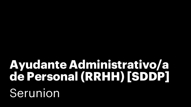 Ayudante Administrativo/a de Personal (RRHH) [SDDP]