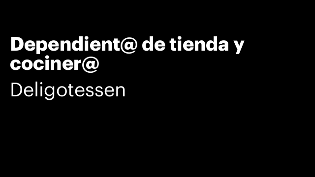 Dependient@ de tienda y cociner@