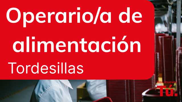 Operario u operaria de Alimentación - Tordesillas