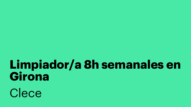 Limpiador/a 8h semanales en Girona