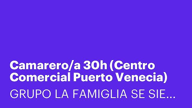 Camarero/a 30h (Centro Comercial Puerto Venecia) [LCFTA]