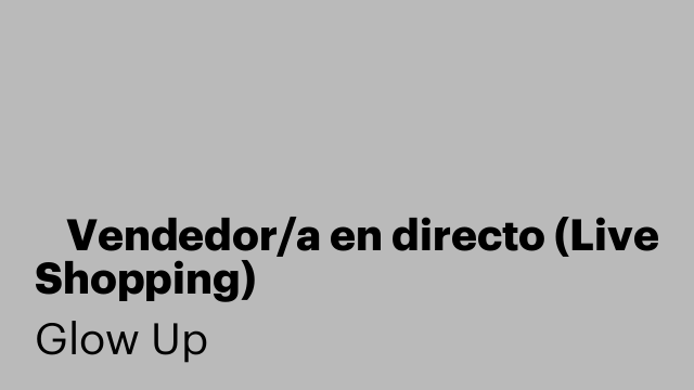 👉 Vendedor/a en directo (Live Shopping)