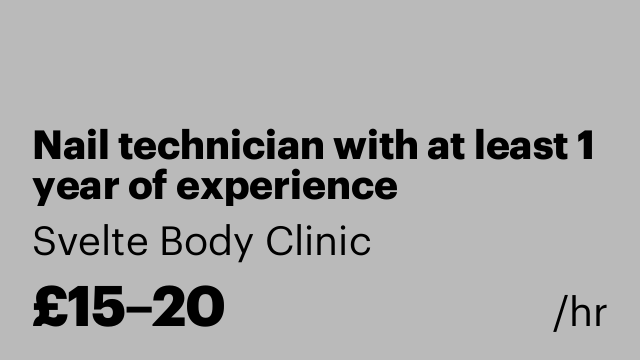 Nail technician with at least 1 year of experience