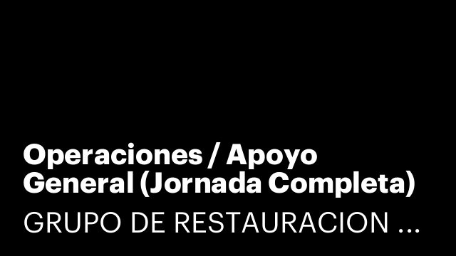 Operaciones / Apoyo General (Jornada Completa)