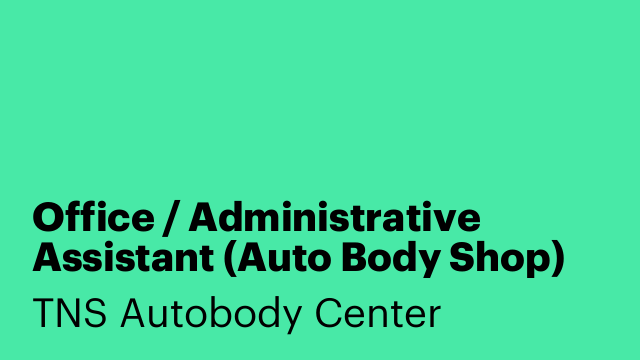 Office / Administrative Assistant (Auto Body Shop)