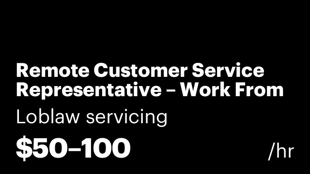 Remote Customer Service Representative – Work From Home