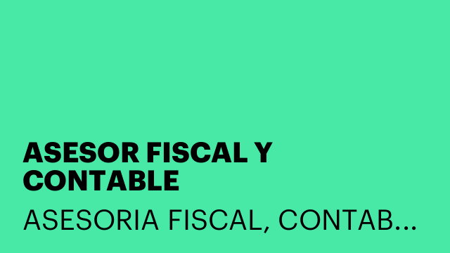 ASESOR FISCAL Y CONTABLE