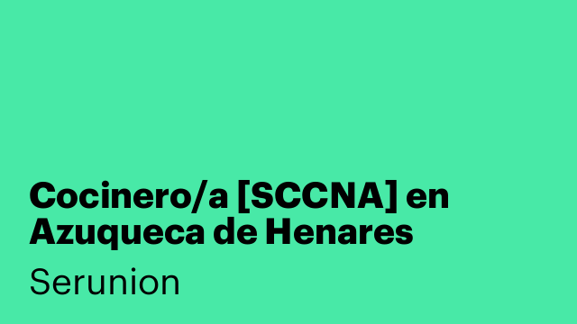 Cocinero/a [SCCNA] en Azuqueca de Henares