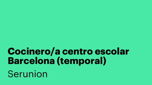 Cocinero/a centro escolar Barcelona (temporal)