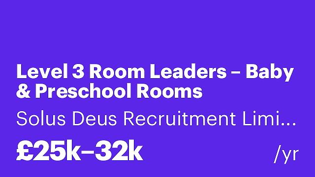 Level 3 Room Leaders – Baby & Preschool Rooms