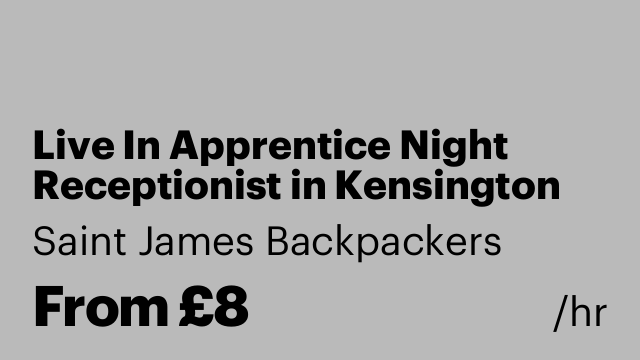 Live In Apprentice Night Receptionist in Kensington Hotel / Backpacker