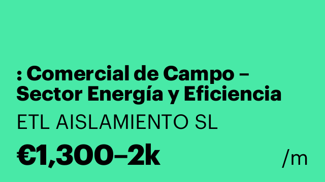 : Comercial de Campo – Sector Energía y Eficiencia Energética