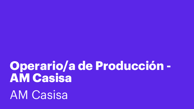 Operario/a de Producción - AM Casisa