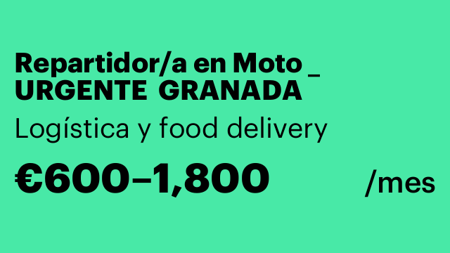 Repartidor/a en Moto _ URGENTE  GRANADA