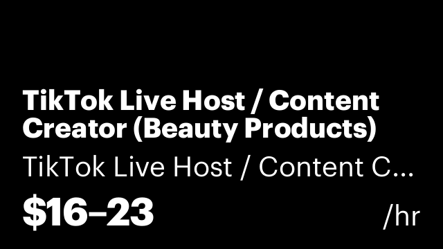 TikTok Live Host / Content Creator (Beauty Products)