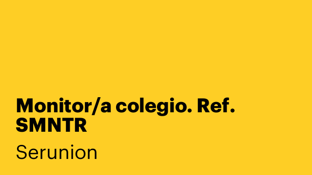 Monitor/a colegio. Ref. SMNTR