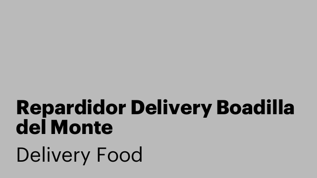 Repardidor Delivery Boadilla del Monte