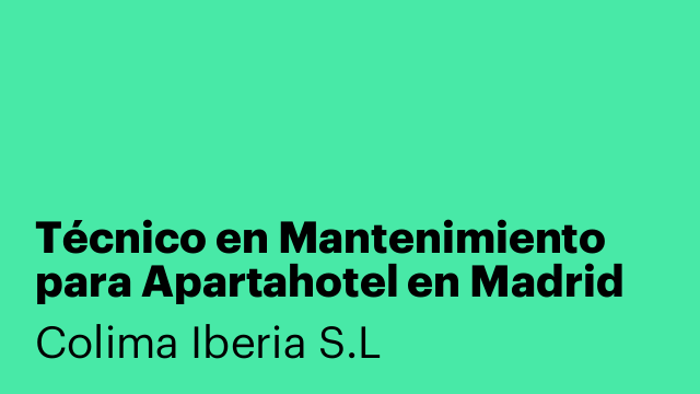 Técnico en Mantenimiento para Apartahotel en Madrid