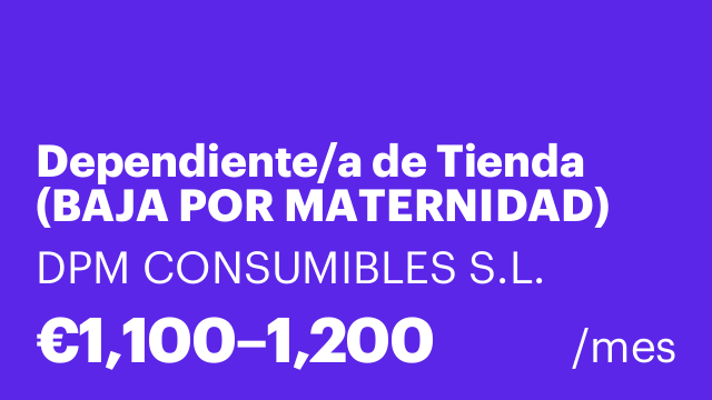 Dependiente/a de Tienda (BAJA POR MATERNIDAD)