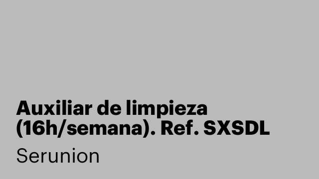 Auxiliar de limpieza (16h/semana). Ref. SXSDL