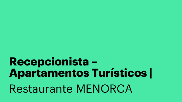 Recepcionista – Apartamentos Turísticos | Menorca