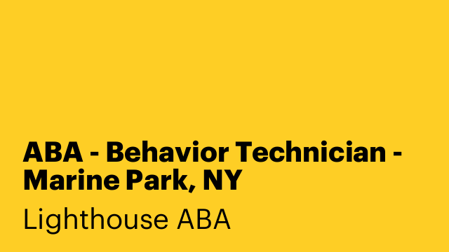 ABA - Behavior Technician - Marine Park, NY