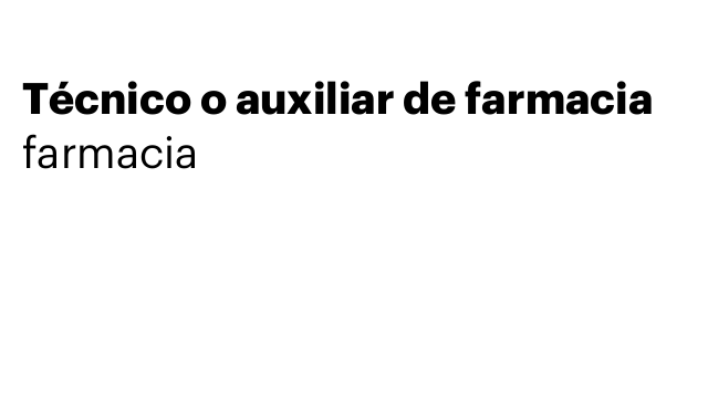 Técnico o auxiliar de farmacia