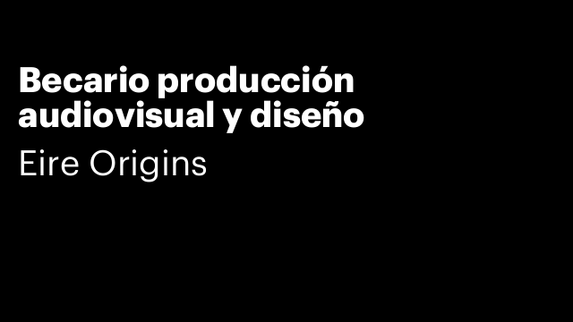 Becario producción audiovisual y diseño