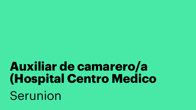 Auxiliar de camarero/a (Hospital Centro Medico Asturias) [SXDCH]