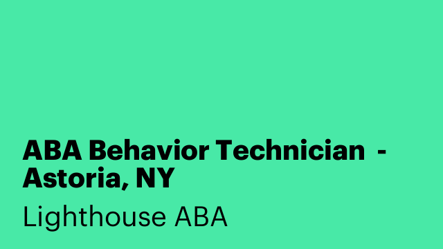 ABA Behavior Technician  - Astoria, NY