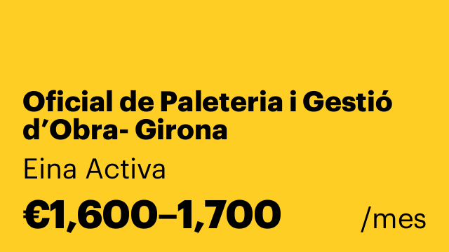 Oficial de Paleteria i Gestió d’Obra- Girona
