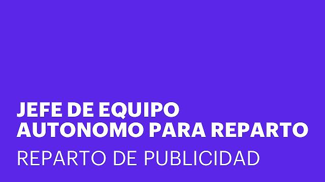 JEFE DE EQUIPO AUTONOMO PARA REPARTO PUBLICIDAD