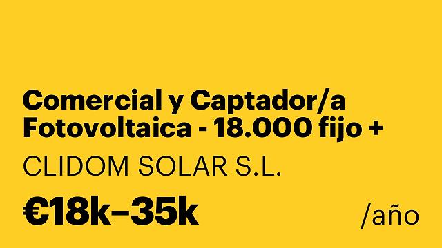 Comercial y Captador/a Fotovoltaica - 18.000 fijo + variable
