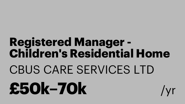Registered Manager - Children's Residential Home