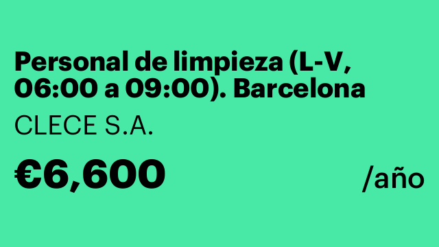 Personal de limpieza (L-V, 06:00 a 09:00). Barcelona