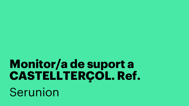 Monitor/a de suport a CASTELLTERÇOL. Ref. SMNTR