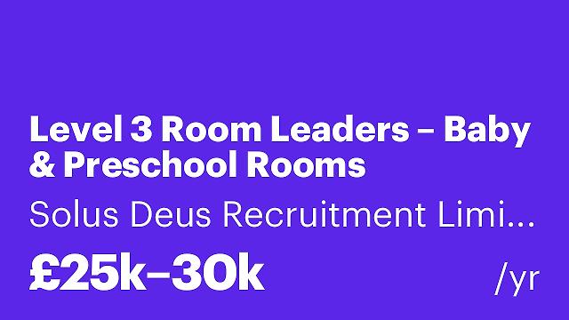 Level 3 Room Leaders – Baby & Preschool Rooms