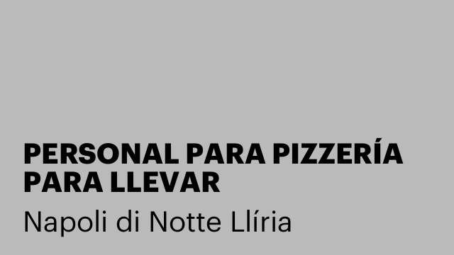 PERSONAL PARA PIZZERÍA PARA LLEVAR