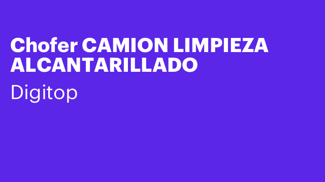 Chofer CAMION LIMPIEZA ALCANTARILLADO