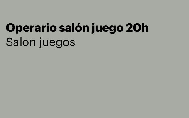 Operario salón juego 20h